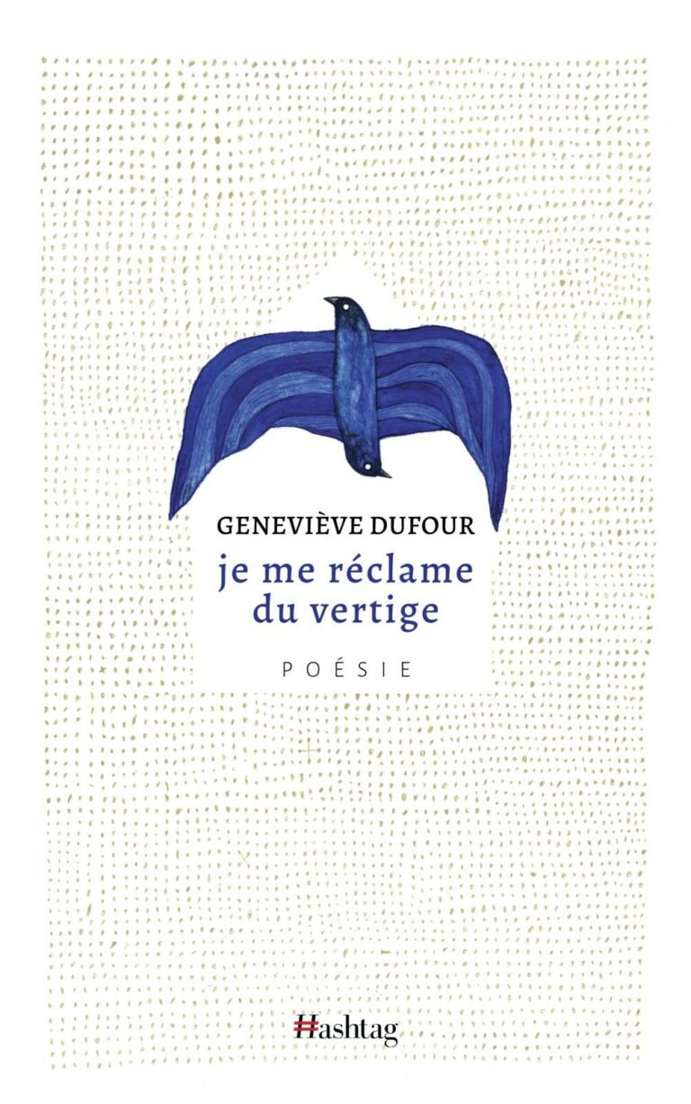 JE ME RÉCLAME DU VERTIGE — GENEVIÈVE DUFOUR