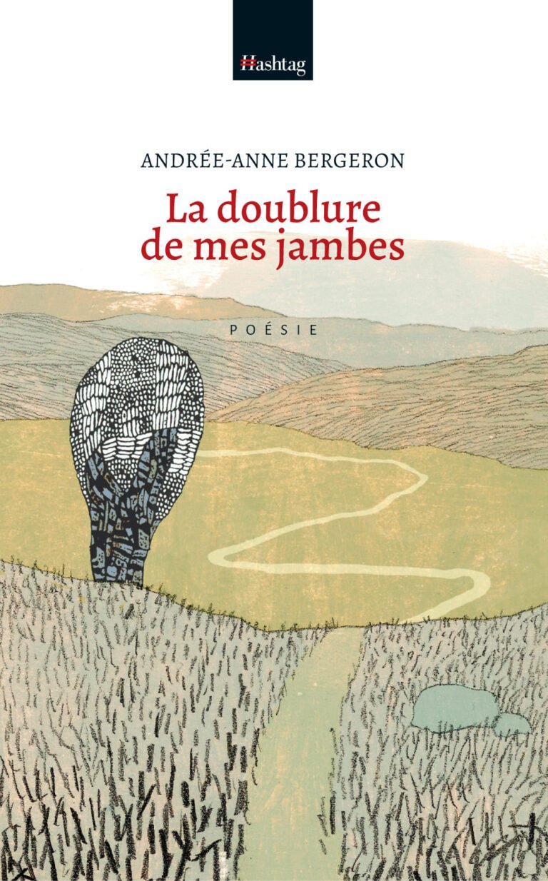 La doublure de mes jambes : Andrée-Anne Bergeron