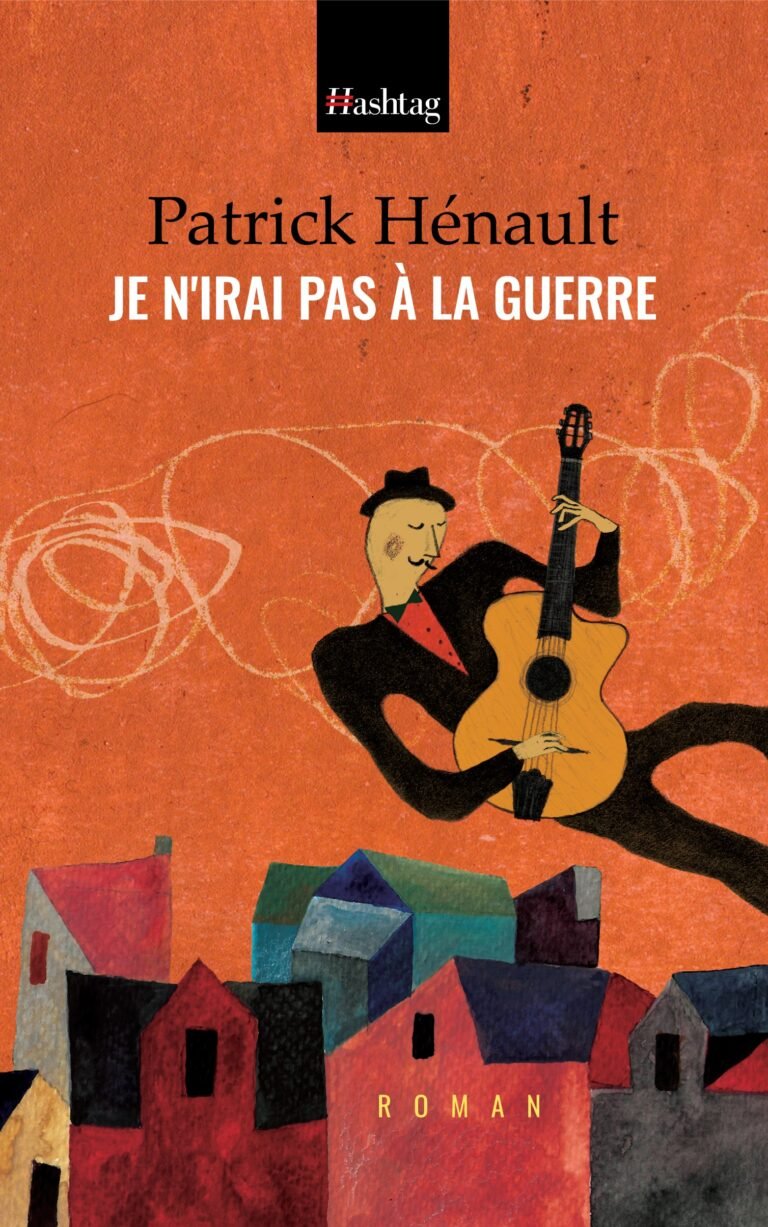 «Je n’irai pas à la guerre», de Patrick Hénault