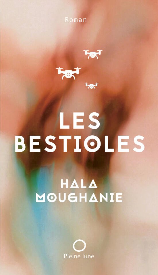 **Les bestioles** ou la lucidité blessée : penser la violence depuis Beyrouth – Hala Moughanie