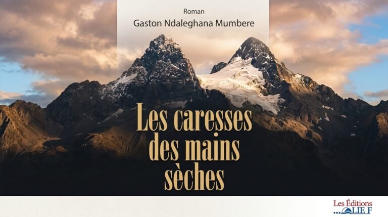Les caresses des mains sèches – Gaston Mumbere